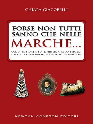 cover image of Forse non tutti sanno che nelle Marche...